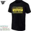 Caution My Sense Of Humor May Hurt Your Feelings T-Shirt