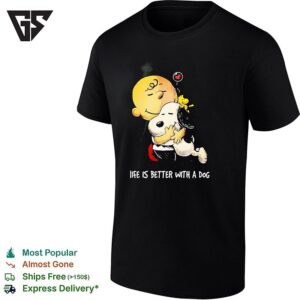 Charlie Brown Hugging Snoopy And Woodstock Life Is Better With A Dog T-Shirt