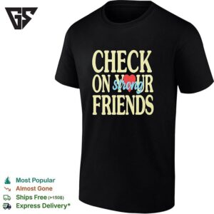 Check On Your Strong Friends Mental Health Awareness Glitter Typography Print T-Shirt