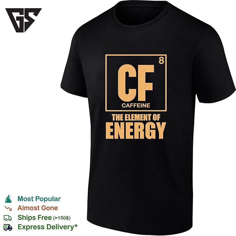 Chemistry Cf Caffeine The Element Of Energy Periodic Table T-Shirt Chemistry Cf Caffeine The Element Of Energy Periodic Table T-Shirt