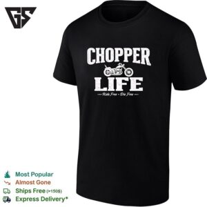 Chopper Life Ride Free Die Free Motorcycle T-Shirt