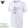 Cowboy Sometimes I Get Overwhelmed By How Much I Care And That Is A Beautiful Way To Live T-Shirt