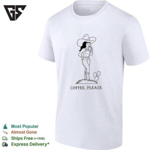 Cowgirl Drinking Coffee Please T-Shirt