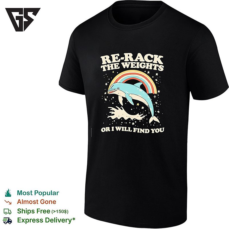 Dolphin Rainbow Re-Rack The Weights Or I Will Find You Retro T-Shirt Dolphin Rainbow Re-Rack The Weights Or I Will Find You Retro T-Shirt