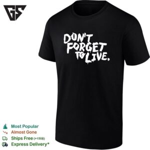 Don’t Forget To Live Graffiti Style T-Shirt
