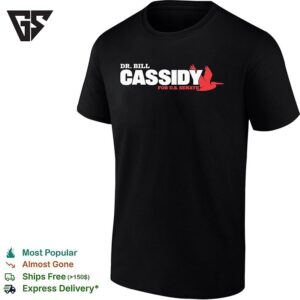 Dr. Bill Cassidy For U.s. Senate T-Shirt
