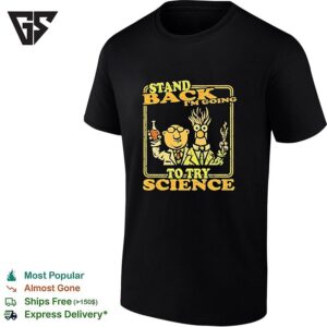 Dr Bunsen Honeydew And Beaker Muppets Stand Back Im Going To Try Science T-Shirt