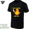 Duck Around Find Out Yellow Duck Knife Meme Pop Culture Cartoon Funny Humor T-Shirt