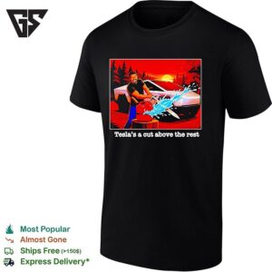 Elon Musk Tesla Cybertruck Tesla S A Cut Above The Rest T-Shirt