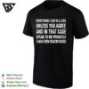 Everything I Say Is A Joke Unless You Agree With Me And In That Case Speak To Me Privately Text T-Shirt