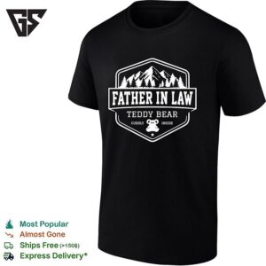 Father In Law Teddy Bear Cuddly Inside Mountain Nature Themed Wilderness Print T-Shirt
