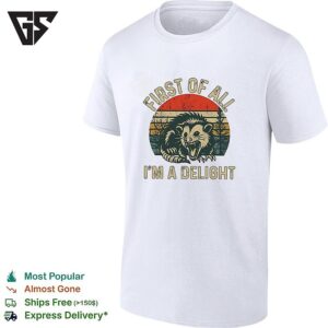 First Of All I Am A Delight Opossum Nature Wildlife Forest Sunset Animal T-Shirt