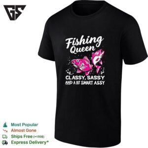 Fishing Queen Classy Sassy And A Bit Smart Assy Retro T-Shirt