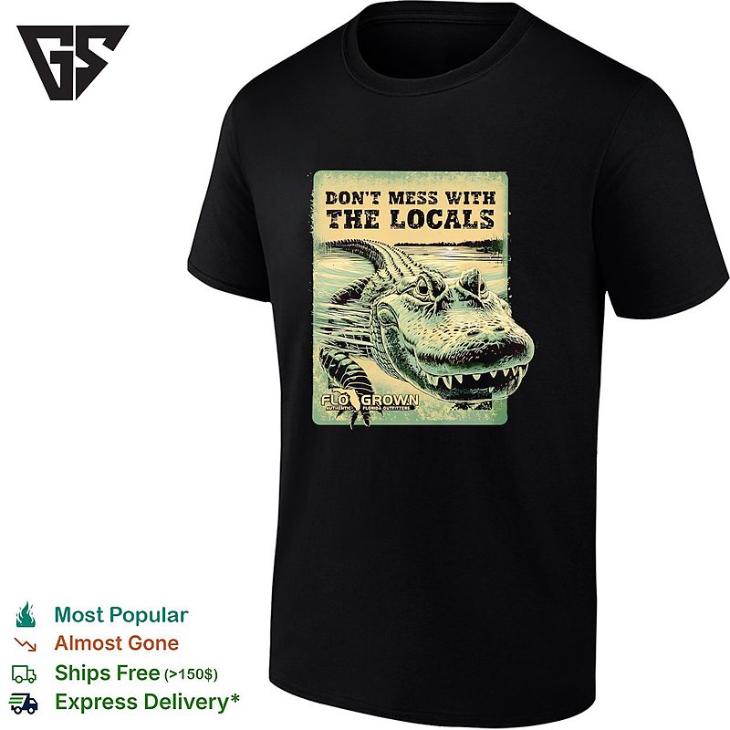 Flogrown Don’t Mess With The Locals Alligator T-Shirt Flogrown Don’t Mess With The Locals Alligator T-Shirt