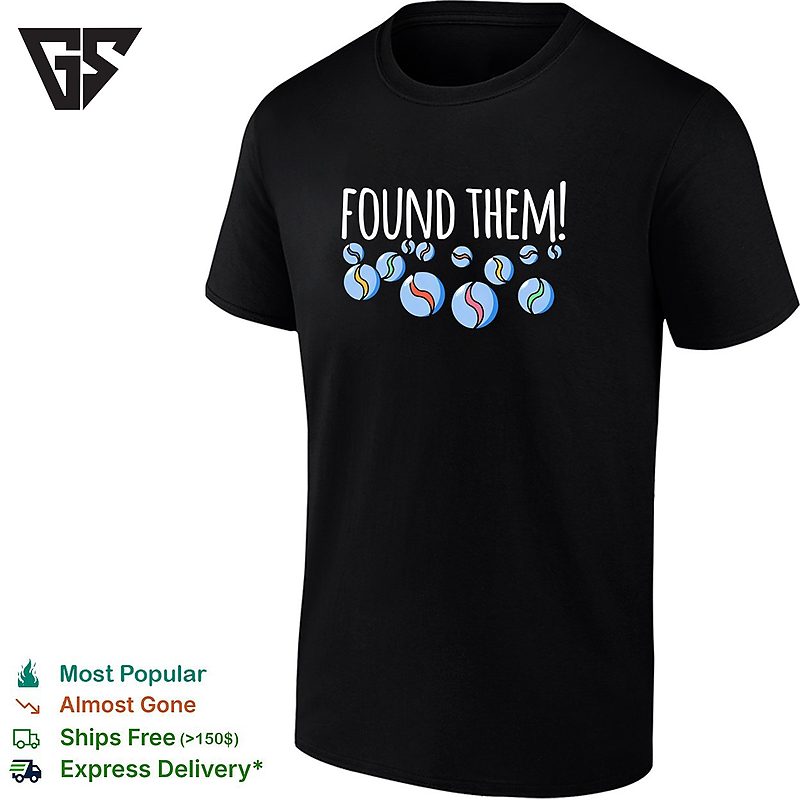 Found My Marbles T-Shirt Found My Marbles T-Shirt