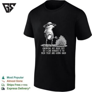Frog Growing My Bush Out So I Can Donate It To Men That Are Going Bald Watering Plant T-Shirt