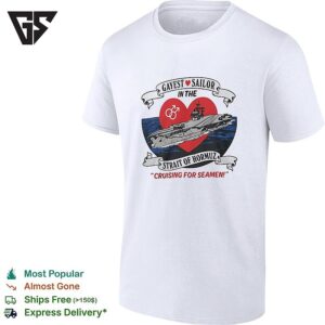 Gayest Sailor Strait Of Hormuz Aircraft Carrier Cruising For Seamen Lgbtq Humor T-Shirt