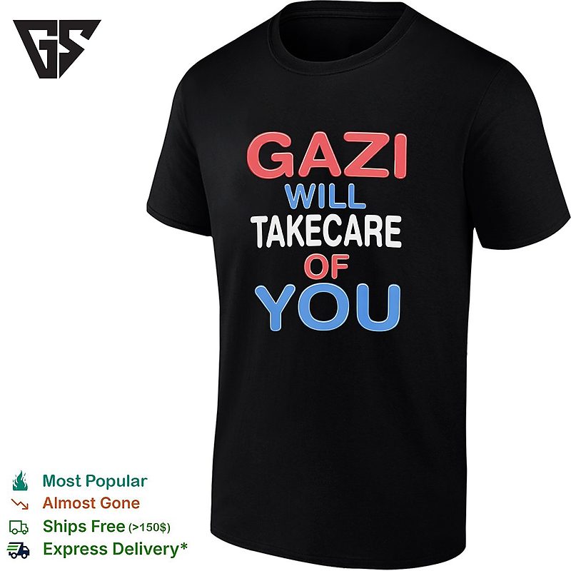 Gazi Will Take Care Of You Bold Stacked Patriotic Text T-Shirt Gazi Will Take Care Of You Bold Stacked Patriotic Text T-Shirt