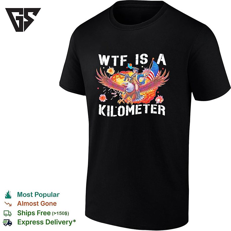 George Washington Riding Eagle And Holding Rifle USA Flag Patriot Wtf Is A Kilometer Humor T-Shirt George Washington Riding Eagle And Holding Rifle USA Flag Patriot Wtf Is A Kilometer Humor T-Shirt