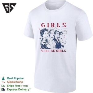 Girls Will Be Girls Equal Rights Statue Of Liberty Rosie The Riveter Movement T-Shirt