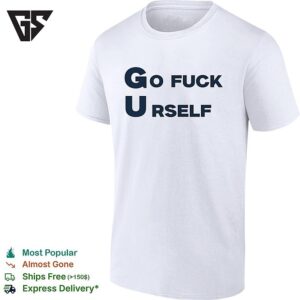 Go Fuck Yourself Sarcastic Funny Rude Humor T-Shirt