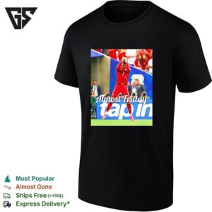 Goalkeeper Celebrating Tap In Almost Friday T-Shirt