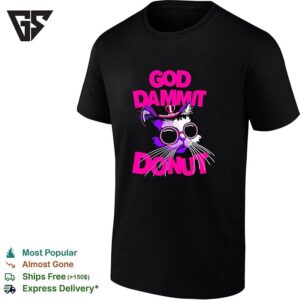 God Dammit Donut Cat Princess Crown Sunglasses Pop Culture Funny Meme Design T-Shirt