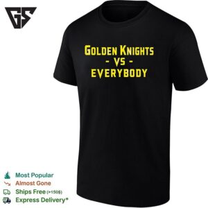 Golden Knights Vs Everybody Vegas Golden Knights NHL Hockey Fan T-Shirt