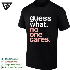 Guess What No One Cares Text Vintage T-Shirt