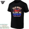 Hair Would Only Slow Me Down Vintage T-Shirt
