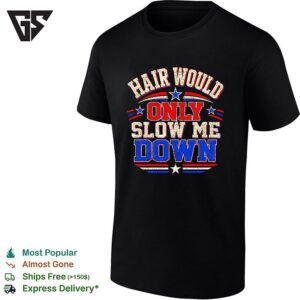 Hair Would Only Slow Me Down Vintage T-Shirt
