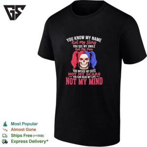 Harley Quinn Dc Comics You Know My Name Not My Story You See My Smile Not My Pain T-Shirt