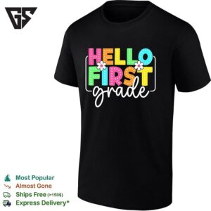 Hello First Grade Teacher Back To School Classroom Cute Flower Design T-Shirt