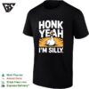Honk Yeah Im Silly Goose Funny Bird Animal Wildlife Meme T-Shirt