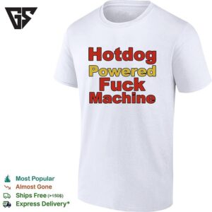 Hotdog Powered Fuck Machine T-Shirt