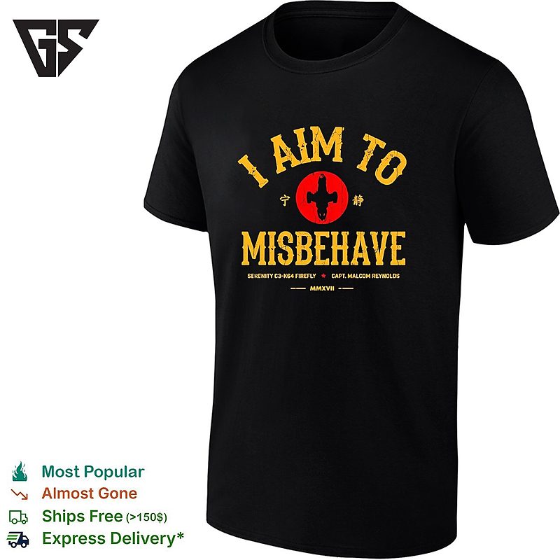 I Aim To Misbehave Serenity Firefly Capt Malcolm Reynolds Bold Varsity Text T-Shirt I Aim To Misbehave Serenity Firefly Capt Malcolm Reynolds Bold Varsity Text T-Shirt