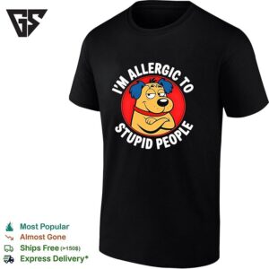 I Am Allergic To Stupid People Cartoon Dog Character Humor Funny Dog Lover T-Shirt
