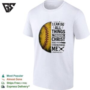 I Can Do All Things Through Christ Softball Philippians T-Shirt