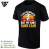 I Cant Be Replaced But My Knee Sure Can Orthopedic Surgery Knee Replacement T-Shirt