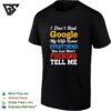 I Don’t Need Google My Wife Knows Everything She Just Won’t Fucking Tell Me Vintage T-Shirt