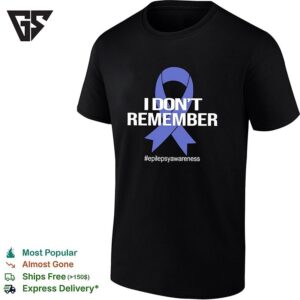 I Don’t Remember Epilepsy Awareness Ribbon Bold Text T-Shirt