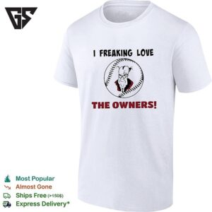 I Freaking Love The Owners Baseball Shape Funny T-Shirt