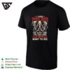 I Have Three Sides The Quiet Side The Fun Side And The Side You Never Want To See T-Shirt