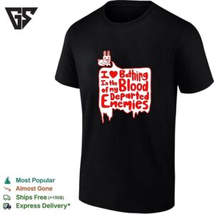 I Love Bathing In The Blood Of My Departed Enemies Rabbit T-Shirt