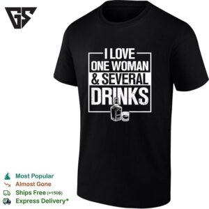 I Love One And Several Drinks Whiskey Alcohol Enthusiast Funny Alcoholism T-Shirt