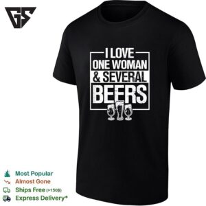 I Love One Woman And Several Beers Beer Glass Alcohol Drinking Lifestyle T-Shirt