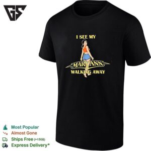 I See My Mary Ann Walking Away T-Shirt