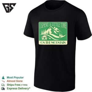 I Spent A Little Time On The Mountain Cabin Deer Vintage Scene T-Shirt