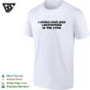 I Would Have Been Lobotomized In The 1950s Funny Dark Humor Aesthetic Quote T-Shirt