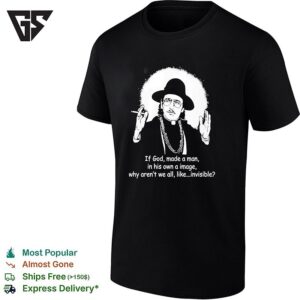If God Made Man In His Own Image Why Aren’t We All Invisible Priest Figure Philosophy Humor T-Shirt